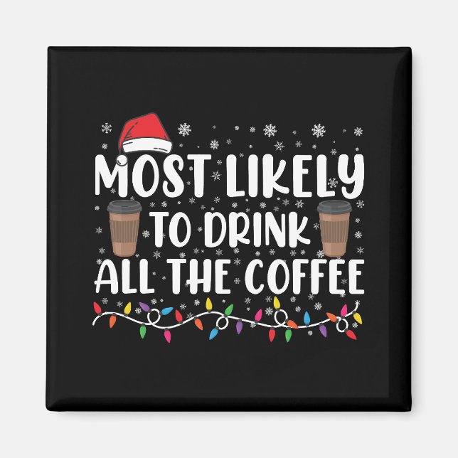 Mest sannolikt att dricka allt kaffe jul  magnet (Framsidan)