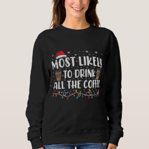 Mest sannolikt att dricka allt kaffe jul  t shirt