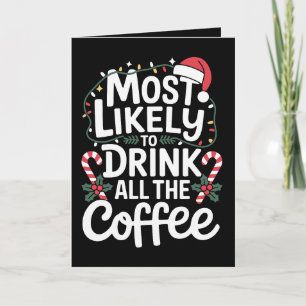 Mest sannolikt att dricka allt kaffe julen Xmas Kort