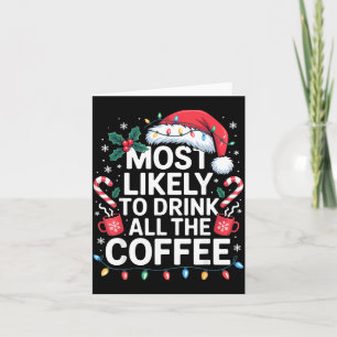 Mest sannolikt att dricka allt kaffet roligt jul kort