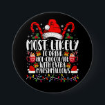 Mest sannolikt att dricka Hett Chocolate Marshmall Knapp<br><div class="desc">Mest troligt att du dricker Hett choklad med Extra Marshmallow-julfamiljen matchande</div>