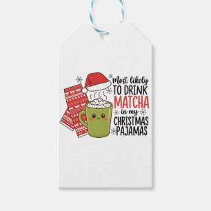 Mest sannolikt att dricka Matcha i min julpyjamas Presentetikett