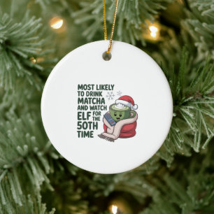 Mest sannolikt att dricka Matcha och titta på Elf  Julgransprydnad Keramik