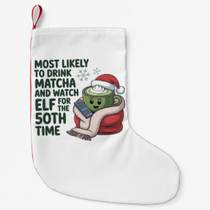 Mest sannolikt att dricka Matcha och titta på Elf Liten Julstrumpa