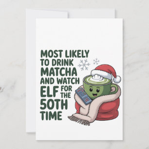 Mest sannolikt att dricka Matcha och titta på Elf  Meddelande