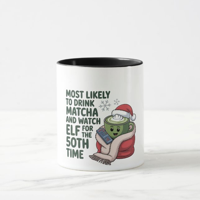 Mest sannolikt att dricka Matcha och titta på Elf  Mugg (Center)
