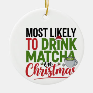 Mest sannolikt att dricka Matcha på julkaffe Julgransprydnad Keramik