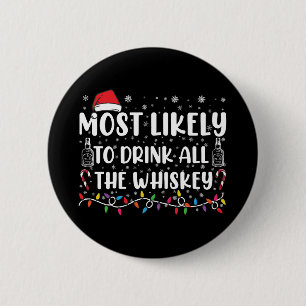 Mest sannolikt att dricka upp all whiskey på famil knapp