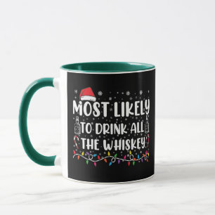Mest sannolikt att dricka upp all whiskey på famil mugg