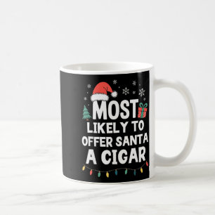 Mest sannolikt att erbjuda tomten en cigarr jul ro kaffemugg
