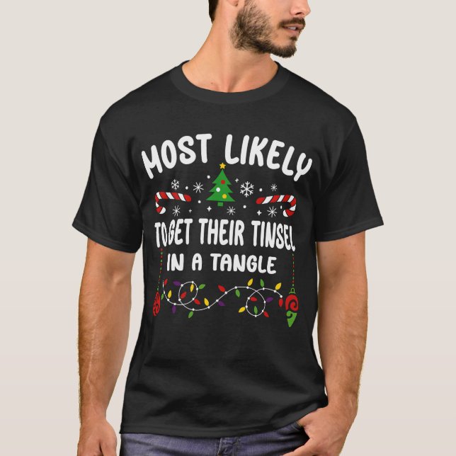 MEST SANNOLIKT ATT FÅ TINSEL I EN TANGLE T SHIRT (Framsida)