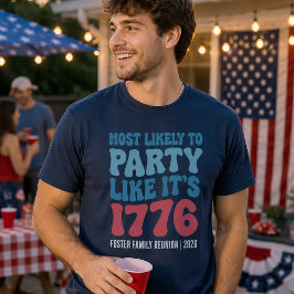 Mest sannolikt att festa som om det är 1776 Anpass T Shirt