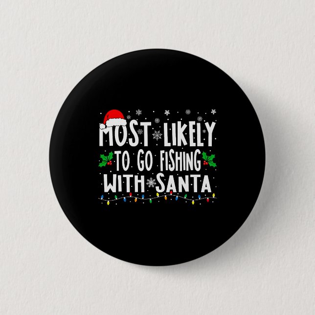 Mest sannolikt att fiska med Santa Fishing Funy Knapp (Framsida)