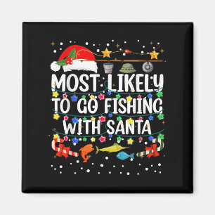 Mest sannolikt att fiska med Santa Fishing Funy Magnet