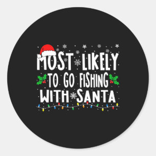 Mest sannolikt att fiska med Santa Fishing Funy Runt Klistermärke