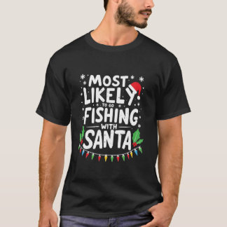 Mest sannolikt att fiska med Santa Fishing Funy T Shirt