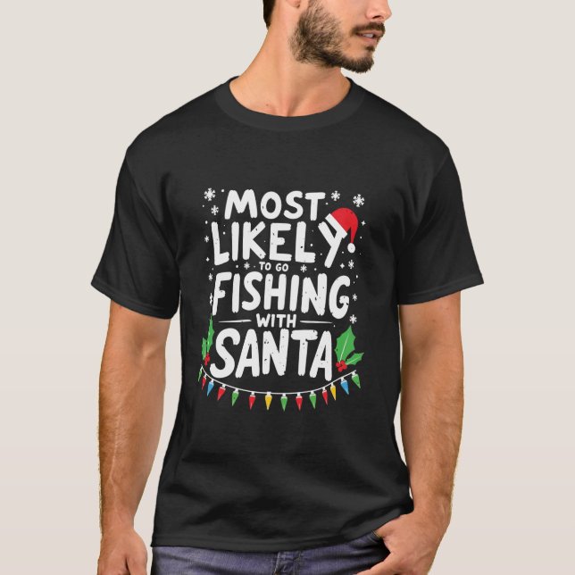 Mest sannolikt att fiska med Santa Fishing Funy T Shirt (Framsida)