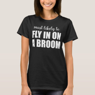 Mest sannolikt att flyga in på en kvast rolig Hall T Shirt