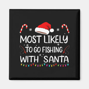 Mest sannolikt att gå på fisketur med Santa familj Magnet
