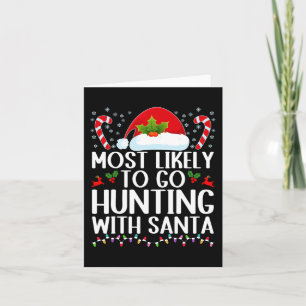Mest sannolikt att gå på jakt med Santa Hunt jul Kort