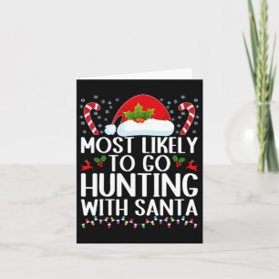 Mest sannolikt att gå på jakt med Tomte jakt jul Kort