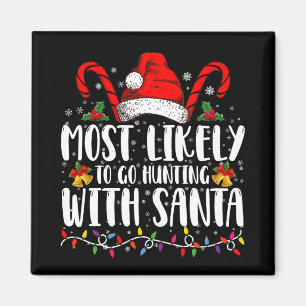 Mest sannolikt att gå på jakt med Tomte jakt jul Magnet