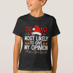 Mest sannolikt att ge min åsikt Roligt jul T Shirt