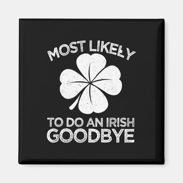 Mest sannolikt att göra en irländsk exit hejdå 4  magnet (Framsidan)