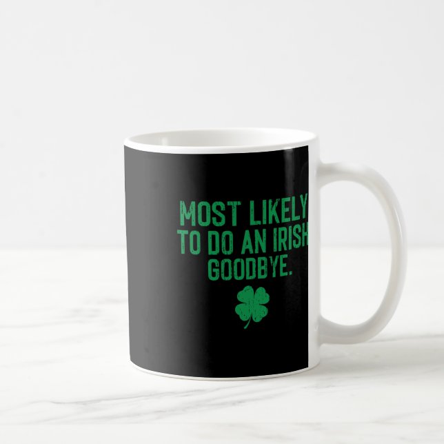 Mest sannolikt att göra en irländsk exit hejdå 7  kaffemugg (Höger)