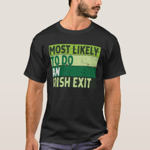 Mest sannolikt att göra en irländsk utträde-St pat T Shirt