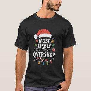 Mest sannolikt att handla för mycket Julhandel Fam T Shirt