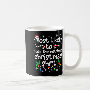 Mest sannolikt att hata det matchande julmatchande kaffemugg