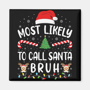 Mest sannolikt att kalla tomten Bruh Xmas Familj M Magnet