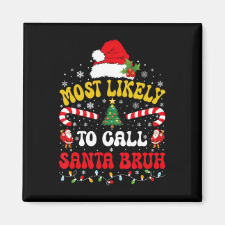 Mest sannolikt att kalla tomten Bruh Xmas rolig ma Magnet