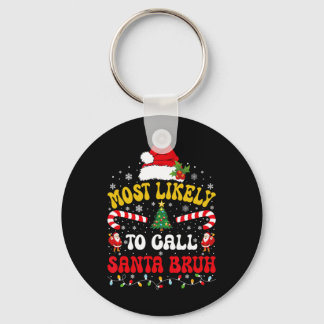Mest sannolikt att kalla tomten Bruh Xmas rolig ma Nyckelring