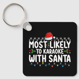 Mest sannolikt att karaoke med Santa jul Nyckelring