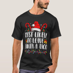 Mest sannolikt att lämna tomten en taco rolig jul t shirt