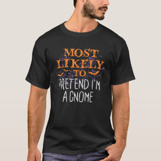 Mest sannolikt att låtsas vara en gnom Halloween T Shirt