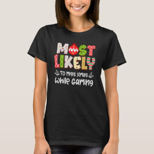 Mest sannolikt att missa julen medan du spelar Xma T Shirt