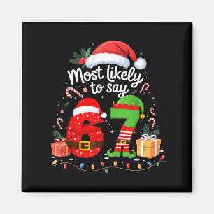 Mest sannolikt att säga 67 Meme Sex Sju Tomte Jul Magnet