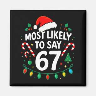 Mest sannolikt att säga 67 Meme Sex Sju Tomte Jul Magnet