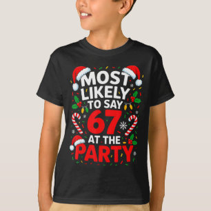 Mest sannolikt att säga 67 på festen Rolig jul T Shirt