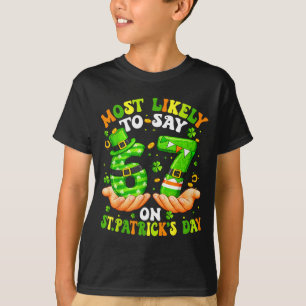 Mest sannolikt att säga 67 på st patricks day 6 7 t shirt