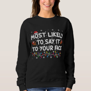 Mest sannolikt att säga det rakt i ansiktet Rolig  T Shirt