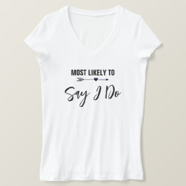 Mest sannolikt att säga 'Ja, jag gör' Sjungbrudsfe T Shirt