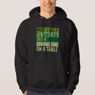 Mest sannolikt att sjunga en irländsk drinkssång p hoodie
