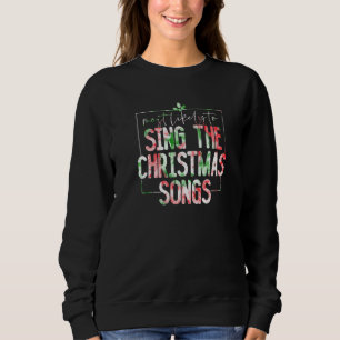 Mest sannolikt att sjunga julvisor Familj jul T Shirt