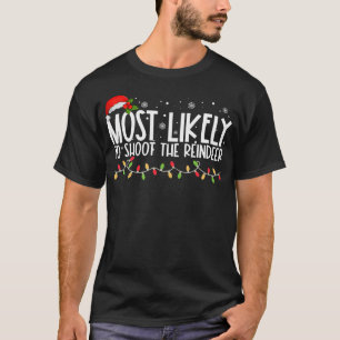 Mest sannolikt att skjuta renar Rolig familj Jul C T Shirt