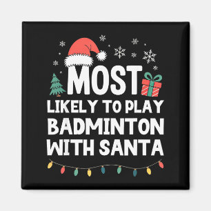 Mest sannolikt att spela badminton med Santa jul Magnet