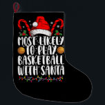 Mest sannolikt att spela basket med Santa Xmas Stor Julstrumpa<br><div class="desc">Mest sannolikt att spela basket med Santa Matchande jul</div>